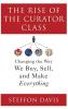 The Rise of the Curator Class