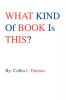 What Kind of Book Is This?