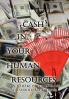 Cash In Your Human Resources
