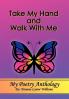 Take My Hand and Walk With Me