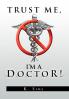TRUST ME I'M A DOCTOR!