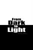 From Dark to Light