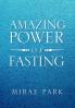 Amazing Power of Fasting