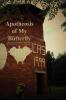 Apotheosis of My Butterfly