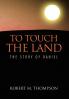 To Touch the Land