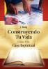 Construyendo Tu Vida Como Una Casa Espiritual