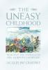 The Uneasy Childhood