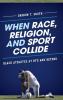 When Race Religion and Sport Collide