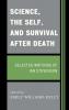 Science the Self and Survival after Death