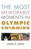 Most Memorable Moments in Olympic Swimming