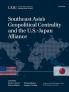 Southeast Asia's Geopolitical Centrality and the U.S.-Japan Alliance