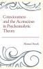 Consciousness and the Aconscious in Psychoanalytic Theory