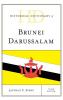 Historical Dictionary of Brunei Darussalam