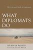 What Diplomats Do