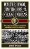Walter Lingo Jim Thorpe and the Oorang Indians