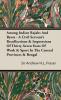 Among Indian Rajahs And Ryots - A Civil Servant's Recollections & Impressions Of Thirty-Seven Years Of Work & Sport In The Central Provinces & Bengal