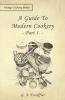 A Guide To Modern Cookery - Part I.