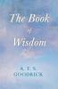 The Book Of Wisdom: With the Essay the Use of the Spiritual or Super-Conscious Mind by Henry Thomas Hamblin