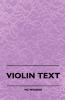 Violin Text-Book Containing The Rudiments And Theory Of Music Specially Adapted To The Use Of Violin Students