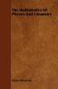 The Mathematics Of Physics And Chemistry