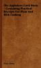 The Appledore Cook Book - Containing Practical Receipts For Plain And Rich Cooking
