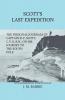 Scott's Last Expedition - The Personal Journals Of Captain R. F. Scott C.V.O. R.N. On His Journey To The South Pole