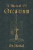 A Manual of Occultism