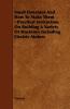 Small Dynamos And How To Make Them - Practical Instruction On Building A Variety Of Machines Including Electric Motors