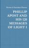 PHILLIP APOST AND HIS 120 MESSAGES OF LIGHT I