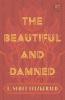 The Beautiful and Damned: With the Introductory Essay 'The Jazz Age Literature of the Lost Generation' (Read & Co. Classics Edition)