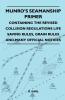 Munro's Seamanship Primer - Containing The Revised Collision Regulations Life Saving Rules Grain Rules And Many Official Notices
