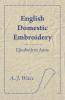 English Domestic Embroidery - Elizabeth to Anne
