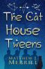 The Cat House Tweens