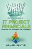 An Introduction to IT PROJECT FINANCIALS - budgeting cost management and chargebacks.