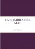 LA SOMBRA DEL MAL