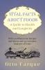 Vital Facts About Foods - A Guide To Health And Longevity - With 200 Wholesome Recipes And Menus And 250 Complete Analyses Of Foods