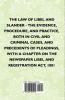 The Law Of Libel And Slander - The Evidence Procedure And Practice Both In Civil And Criminal Cases And Precedents Of Pleadings With A Chapter On The Newspaper Libel And Registration Act 1881