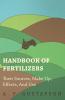 Handbook of Fertilizers - Their Sources Make-Up Effects And Use