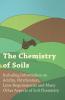 The Chemistry of Soils - Including Information on Acidity Nitrification Lime Requirements and Many Other Aspects of Soil Chemistry