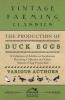 The Production of Duck Eggs - A Collection of Articles on Incubators Hatching Collection and Other Aspects of Egg Production