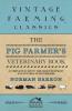 The Pig Farmer's Veterinary Book - A Complete Guide to the Farm Treatment and Control of Pig Diseases