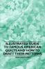 Illustrated Guide to Famous American Quilts and How to Draft Their Patterns