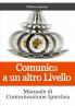 Comunica a un altro Livello. Manuale di Comunicazione Ipnotica