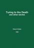 Turing to the Death