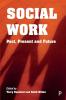 Social Work: Past Present and Future