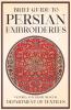 Brief Guide to Persian Embroideries - Victoria and Albert Museum Department of Textiles