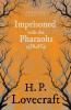Imprisoned with the Pharaohs (Fantasy and Horror Classics): With a Dedication by George Henry Weiss