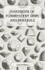 Handbook of Fluorescent Gems and Minerals - An Exposition and Catalog of the Fluorescent and Phosphorescent Gems and Minerals Including the Use of Ultraviolet Light in the Earth Sciences