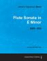 Johann Sebastian Bach - Flute Sonata in E Minor - BWV 1034 - A Score for the Flute (Classical Music Collection)