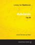Ludwig Van Beethoven - Adelaide - Op.46 - A Score for Voice and Piano: With a Biography by Joseph Otten